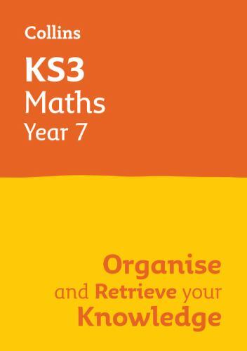 Ks3 Maths Year 7: Organise And Recall Your Knowledge by Collins Ks3, Collins …