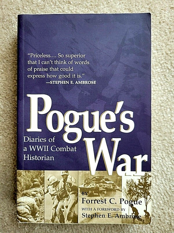Pogue’s War : Diaries of a WWII Combat Historian by Forrest C. Pogue (2006)