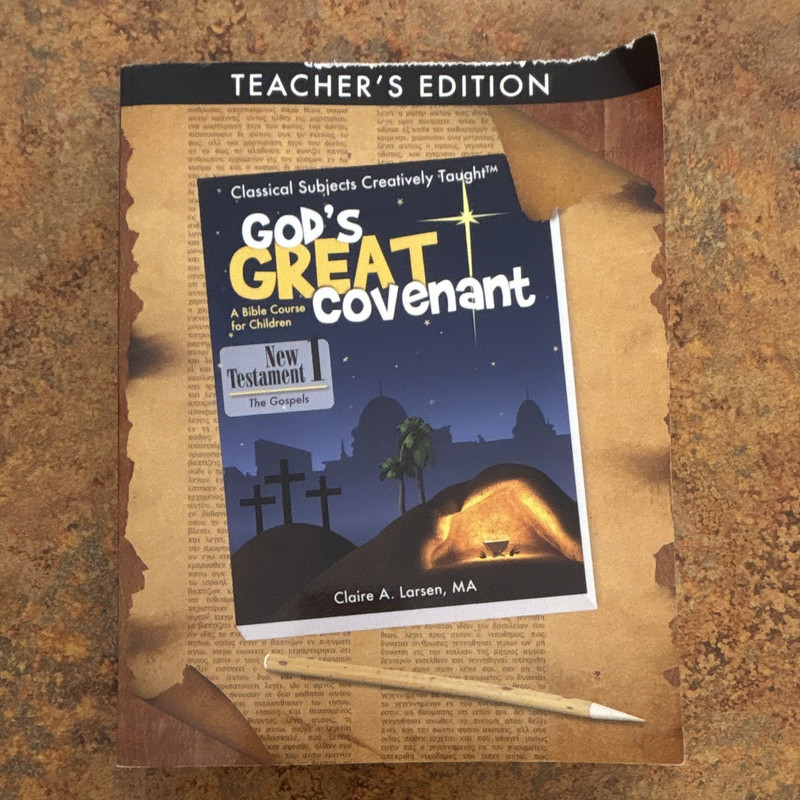 Classical Academic Press God’s Great Covenant New Testament 1 Teacher’s Edition