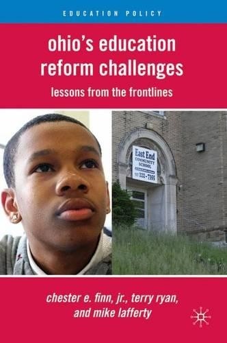 C. Finn T. Ryan M. Lafferty Ohio’s Education Reform Challenges (Hardback)