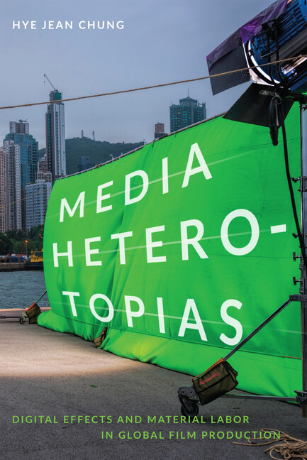 Media Heterotopias: Digital Effects and Material Labor in Global Film Produ…