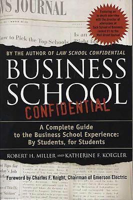 Business School Confidential: A Complete Guide to the Business School…