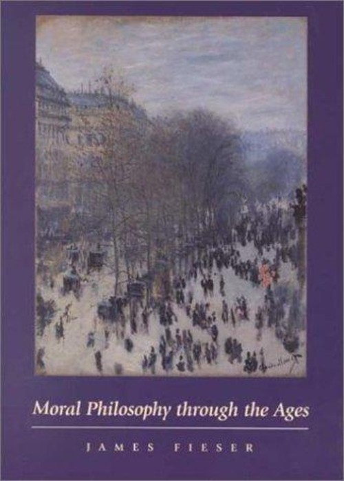 Moral Philosophy Through the Ages Paperback James Fieser