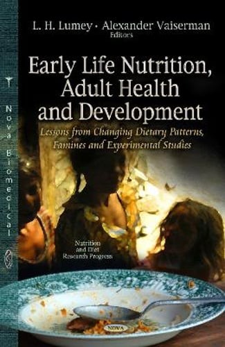 Early Life Nutrition, Adult Health & Development: Lessons from Changing Diets,