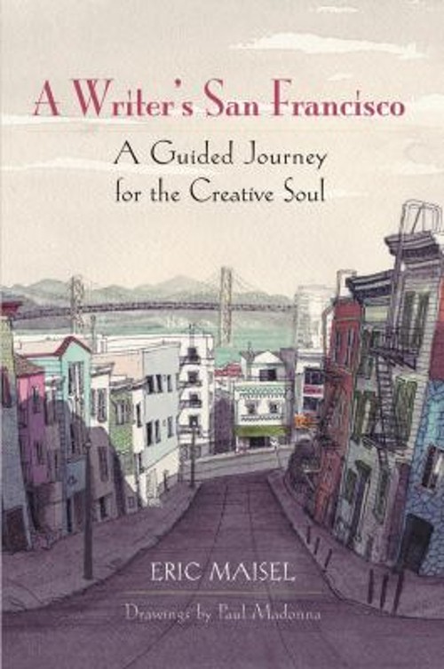 A Writer’s San Francisco : A Guided Journey for the Creative Soul