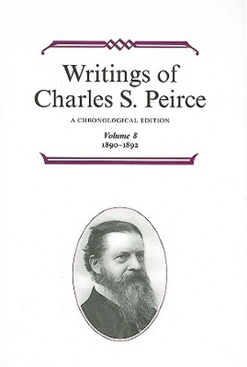 Writings of Charles S. Peirce: A Chronological Edition, Volume 8: 1890-1892 (Har