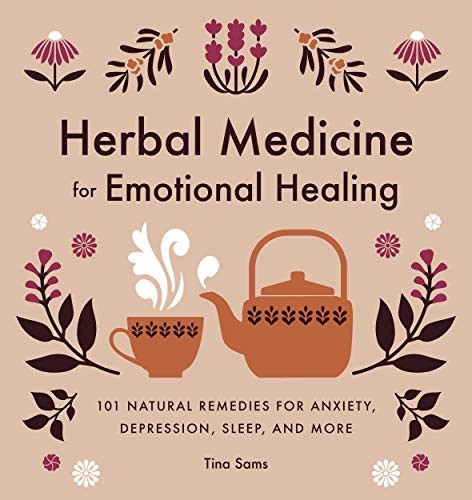 HERBAL MEDICINE FOR EMOTIONAL HEALING: 101 NATURAL By Tina Sams **BRAND NEW**