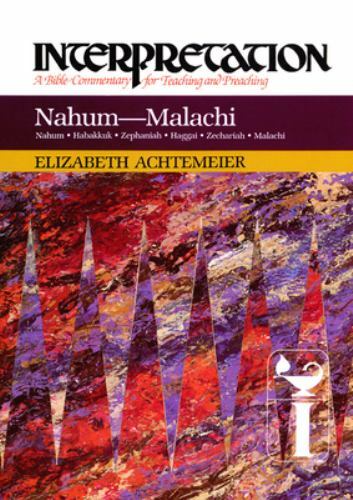 Nahum–Malachi: Interpretation: A Bible Commentary for Teaching and Preaching, A