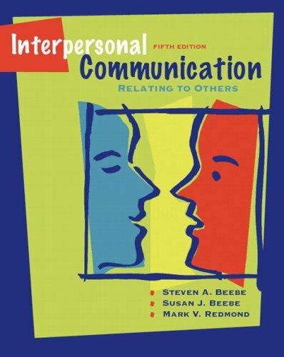 Interpersonal Communication Relating to Others Beebe Beebe Redmond Textbook Hard