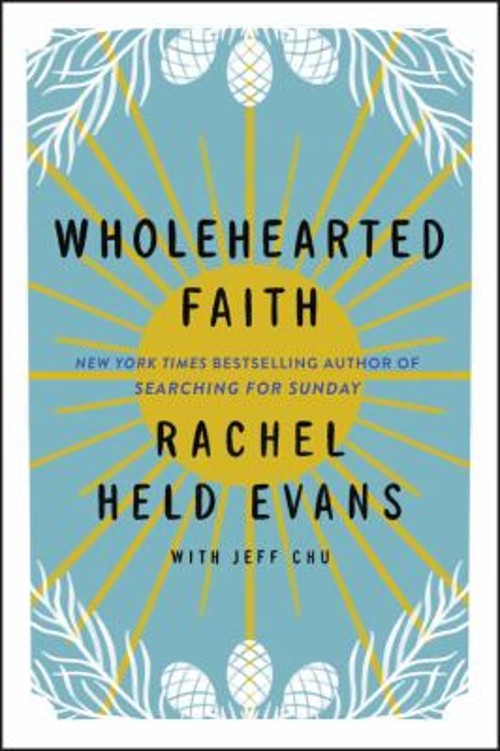 Wholehearted Faith Hardcover Rachel Held, Chu, Jeff Evans