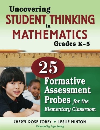 UNCOVERING STUDENT THINKING IN MATHEMATICS, GRADES K-5: 25 By Cheryl Rose Tobey