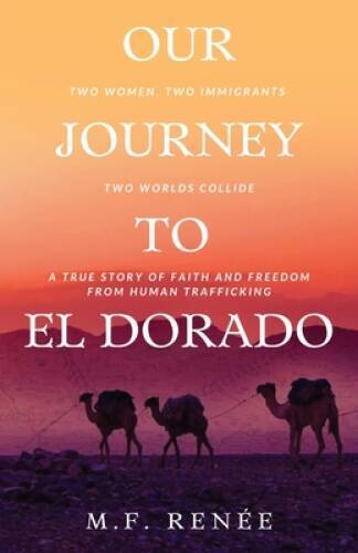 Our Journey to El Dorado: Two Women, Two Immigrants, Two Worlds Coll – VERY GOOD