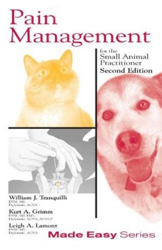 PAIN MANAGEMENT FOR THE SMALL ANIMAL PRACTITIONER (BOOK+) By William Tranquilli