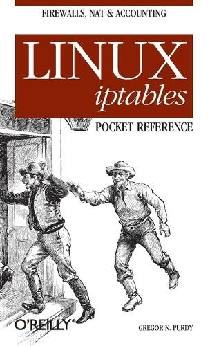 Gregor N. Purdy Linux Iptables Pocket Reference (Paperback) (UK IMPORT)