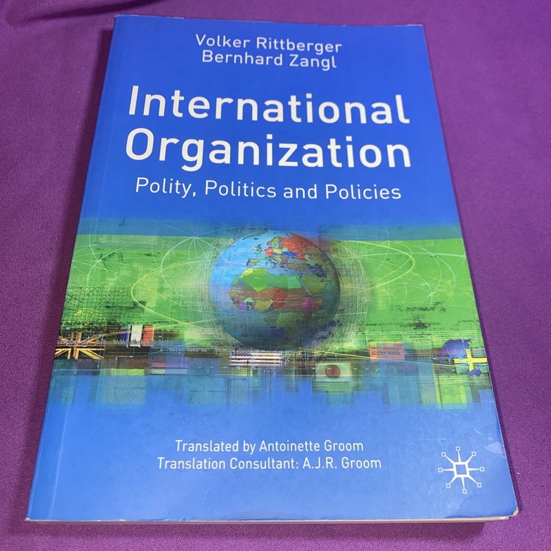 International Organization: Polity, Politics and Policies by Volker Rittberger