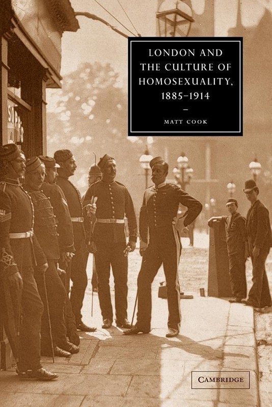 London and the Culture of Homos**uality, 1885–1914 (Cambridge St