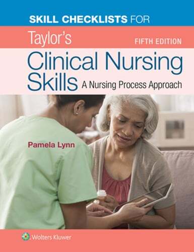 Skill Checklists for Taylor’s Clinical Nursing Skills by RN Lynn, Pamela B, Msn