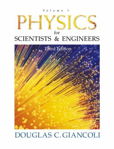 Physics for Scientists and Engineers: Volume I by Giancoli, Douglas C.