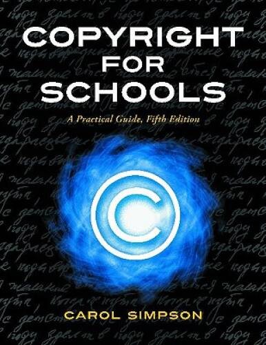 Copyright for Schools: A Practical Guide, 5th Edition (Copyr – VERY GOOD