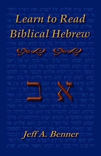 Learn to Read Biblical Hebrew: A Guide To Learning The Hebrew Alphabet,