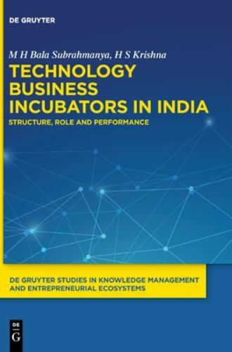 Technology Business Incubators in India : Structure, Role and Performance, Ha…