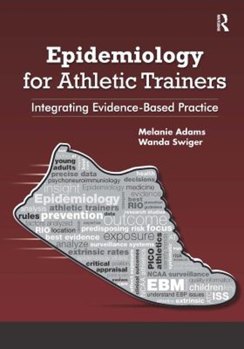 Epidemiology for Athletic Trainers : Integrating Evidence-Based P