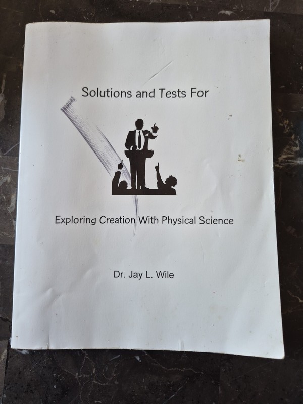 Solutions And Test for Exploring Creation With Physical Science Dr Jay L Wile