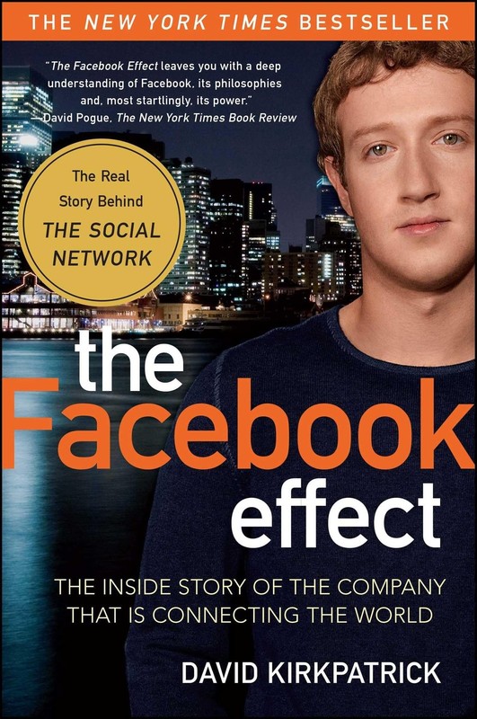 The Facebook Effect: The Inside Story of the Company That Is Connecting the …