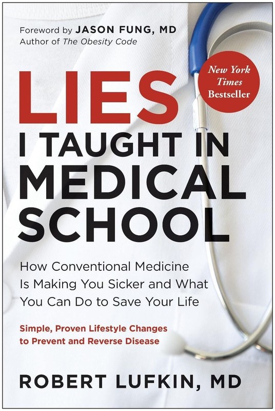 Lies I Taught in Medical School: How Conventional Medicine Is Making You Sicker