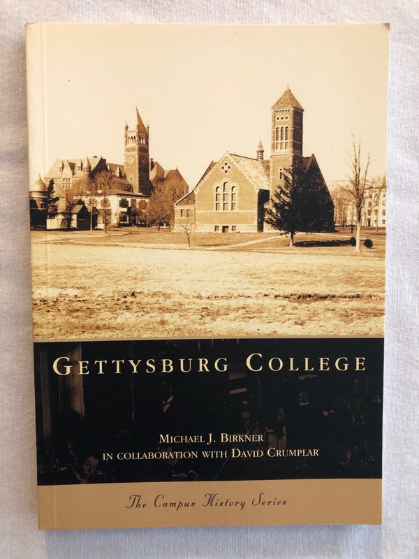 Campus History Series: Gettysburg College by Michael J. Birkner (2006, PB)