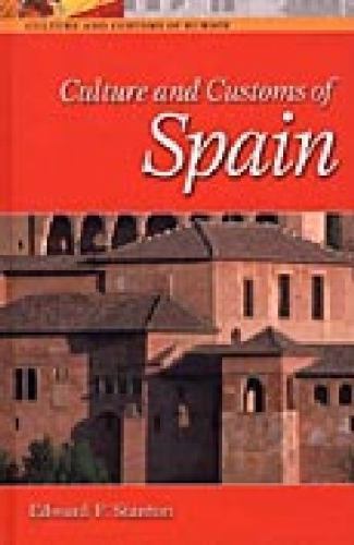 Culture and Customs of Spain (Culture and Customs of Europe) by
