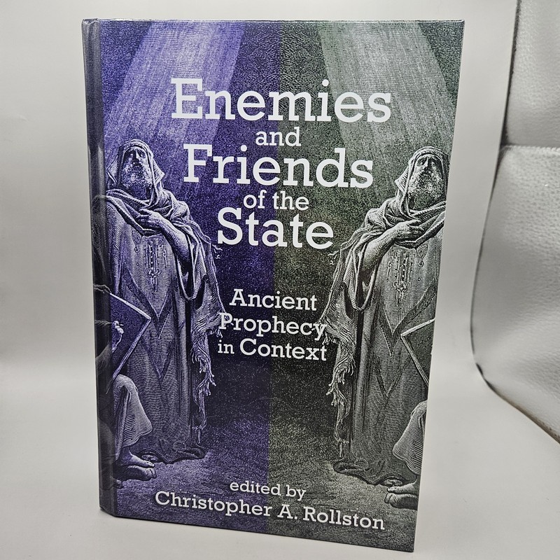 Enemies and Friends of the State : Ancient Prophecy in Context by Christopher A.