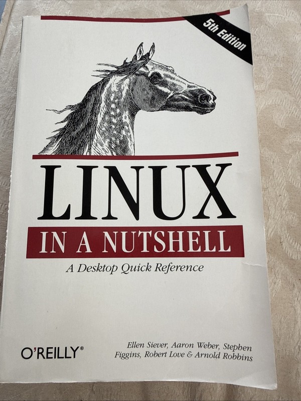 In a Nutshell (O’reilly) Ser.: Linux in a Nutshell by Aaron Weber, Robert Love,