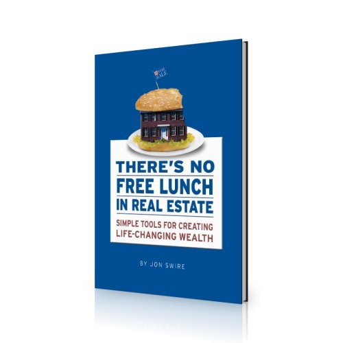 THERE’S NO FREE LUNCH IN REAL ESTATE By Jon Swire **BRAND NEW**