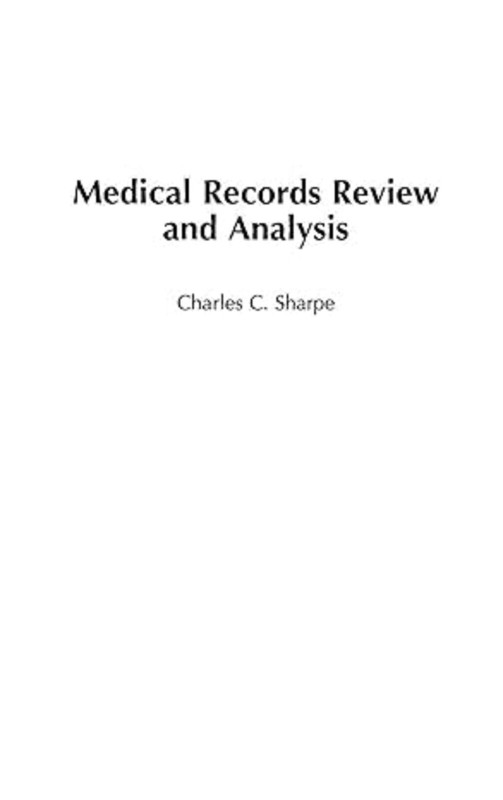 MEDICAL RECORDS AND REVIEW ANALYSIS 1999 HARDCOVER