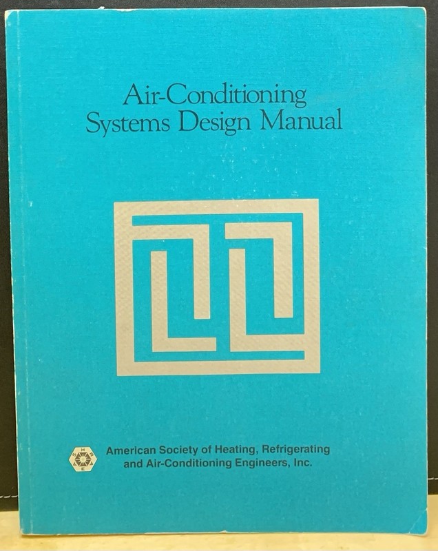Air-Conditioning Systems Design Manual by Harold G. Lorsch
