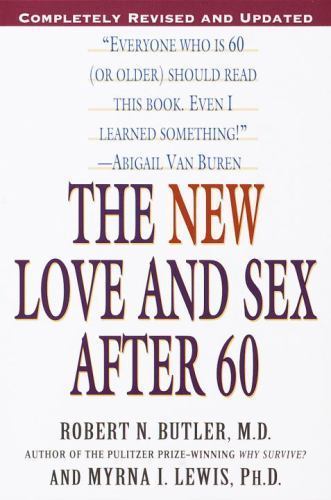 New Love and Sex After 60 : Completely Revised and Updated by Myrna I. Lewis …