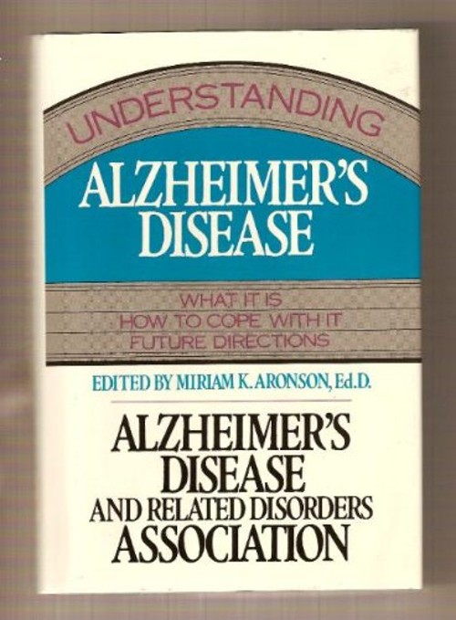 Understanding Alzheimer’s Disease : What It Is, How to Treat It,