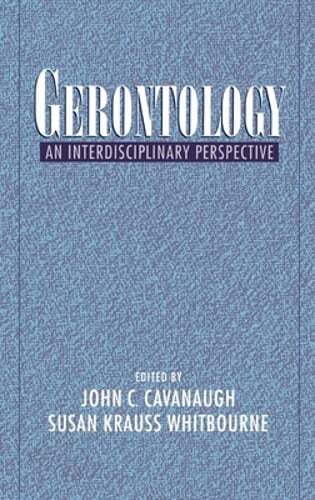 Gerontology: An Interdisciplinary Perspective by John C Cavanaugh: Used