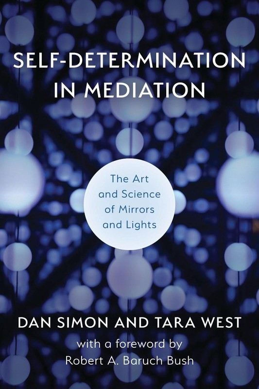 Self-Determination in Mediation: The Art and Science of Mirrors and Lights by Da