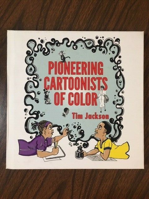Pioneering Cartoonists of Color by Tim Jackson Hardcover