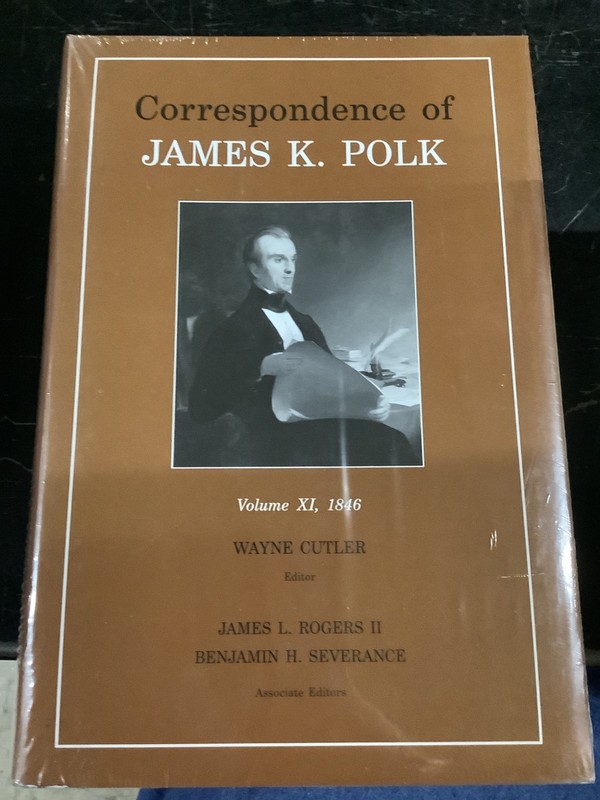 Correspondence of James K. Polk Vol. XI 1846 HC/DJ New in Shrink ed Wayne Cutler