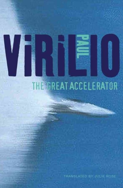 Great Accelerator, Paperback by Virilio, Paul; Rose, Julie (TRN), Like New Us…