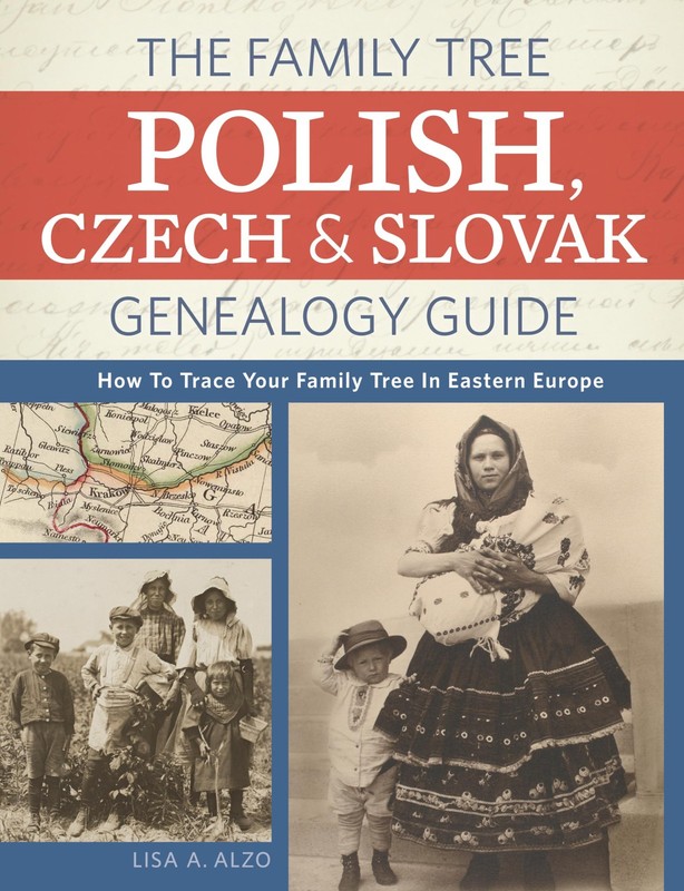The Family Tree Polish, Czech And Slovak Genealogy Guide: How to Trace Your …