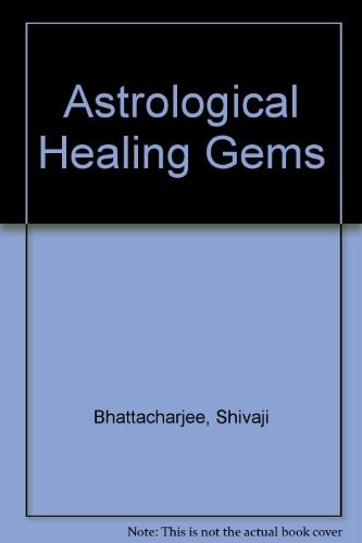 ASTROLOGICAL HEALING GEMS By Shivaji Bhattacharjee