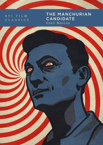 The Manchurian Candidate (BFI Film Classics) by