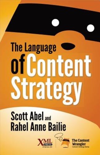 The Language of Content Strategy by Scott Abel: Used
