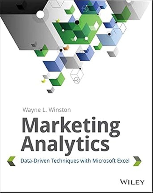 New: Marketing Analytics: DataDriven Techniques by Wayne L. Winston