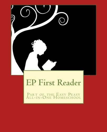 EP First Reader: Part of the Easy Peasy All-in-One Homeschool (EP Reader – GOOD