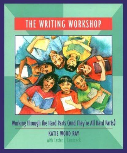 The Writing Workshop: Working through the- Katie Wood Ray, 0814113176, paperback